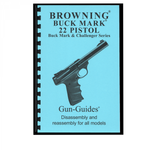 Browning Buck Mark .22 Disassembly & Reassembly Guide Book - Gun Guides